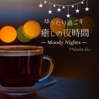 ゆったり過ごす癒しの夜時間 - Moody Nights