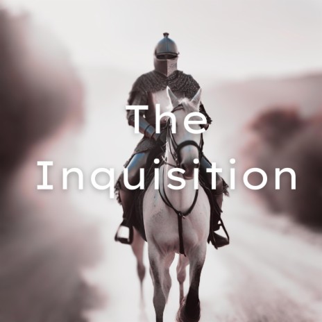 The Inquisition | Boomplay Music