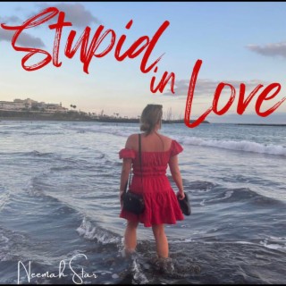 Stupid In Love