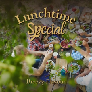 Lunchtime Special - Breezy Flavour