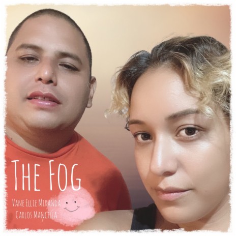 The Fog ft. Carlos Mancilla | Boomplay Music