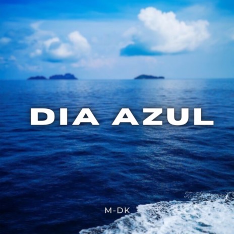 Dia Azul | Boomplay Music