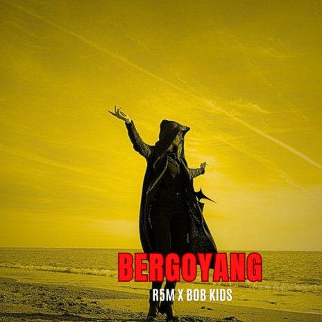 Bergoyang ft. Bob kids | Boomplay Music