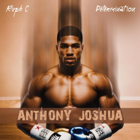 Anthony Joshua ft. determination | Boomplay Music