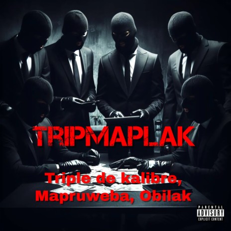 Tripmaplak ft. Triple De Kalibre, Mapruweba & Obilak | Boomplay Music