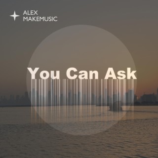 You Can Ask