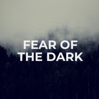 Fear Of The Dark