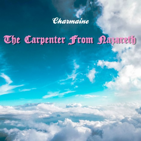 The Carpenter From Nazareth | Boomplay Music