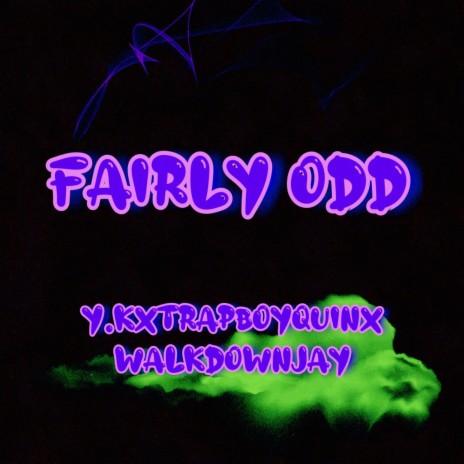 Fairly ODD ft. Trapboyquin & WalkdownJay | Boomplay Music