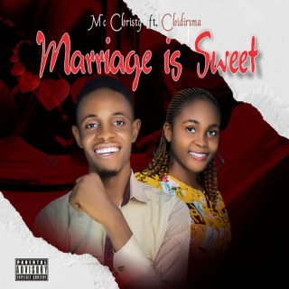 Marriage Is Sweet (feat. Chidimma)