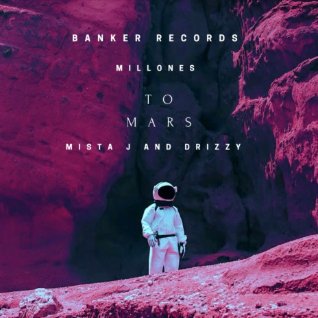 To Mars ft. Drizzy & Mista J | Boomplay Music