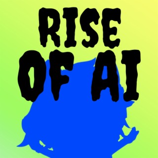 Rise of Ai