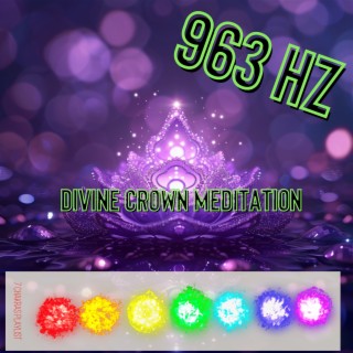 963 Hz Divine Crown Meditation