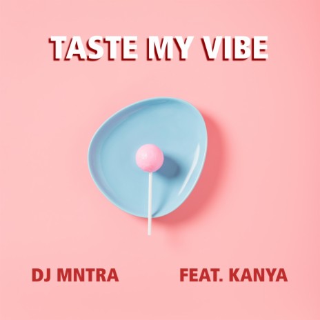 Taste My Vibe (feat. Kanya) | Boomplay Music