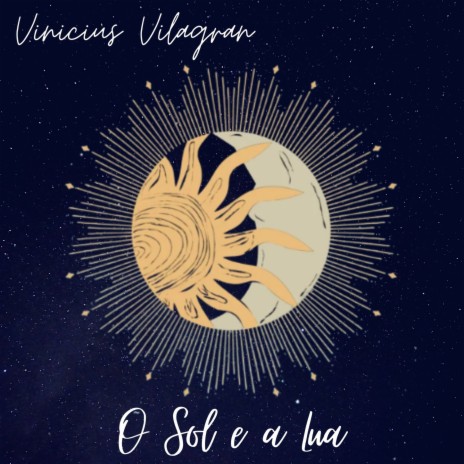 O Sol e a Lua ft. Vinicius vilagran