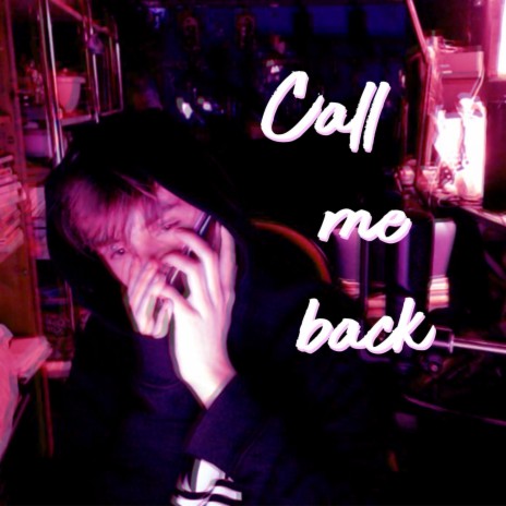 Call Me Back... | Boomplay Music