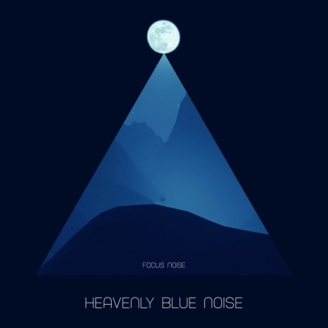 Heavenly Blue Noise | Boomplay Music