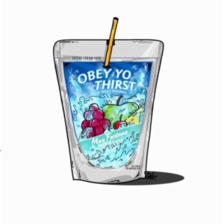 Obey Yo Thirst