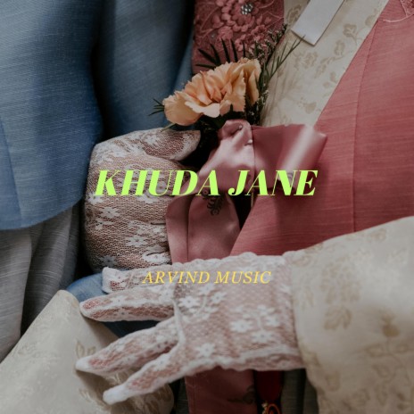 Khuda Jane | Boomplay Music