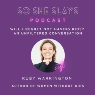 Will I Regret Not Having Kids? An Unfiltered Conversation with Ruby Warrington