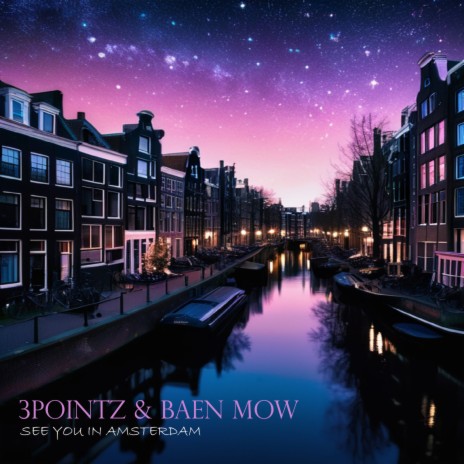 See you in Amsterdam ft. Baen Mow & Anarkick Beat | Boomplay Music