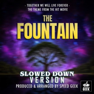 Together We Will Live Forever (From The Fountain) (Slowed Down Version)