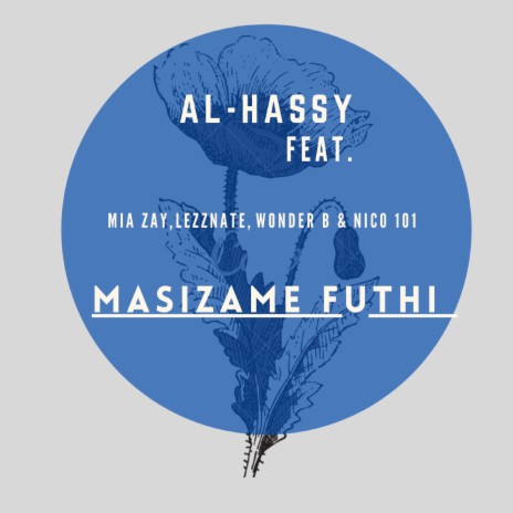 Masizame Futhi ft. Lezznate, Wonder, Mia Zay & Nico 101 | Boomplay Music