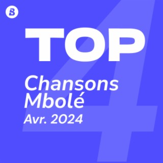 Top Chansons Mbolé Avril 2024