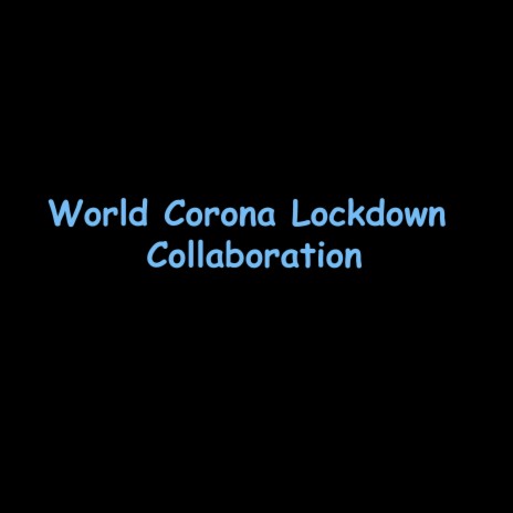 World Corona Lockdown Collaboration