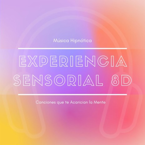 Experiencia Sensorial 8D | Boomplay Music