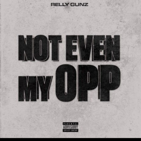 Not Even My Opp | Boomplay Music