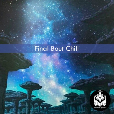 Final Bout Chill | Boomplay Music