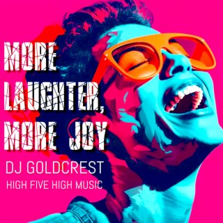 More laughter, more joy