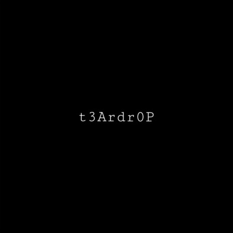 t3Ardr0P | Boomplay Music