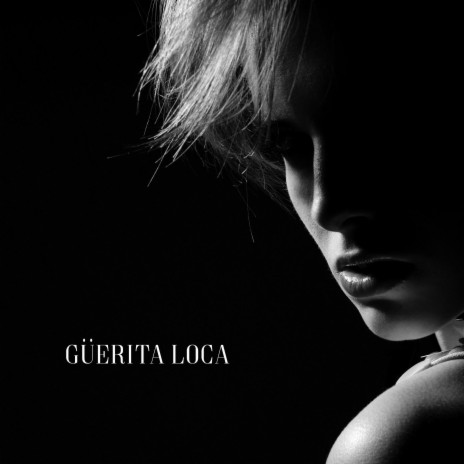 Güerita loca | Boomplay Music