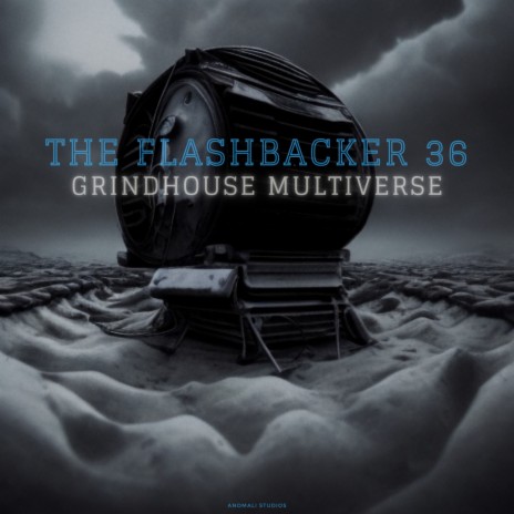 The Flashbacker 36 Grindhouse Multiverse | Boomplay Music