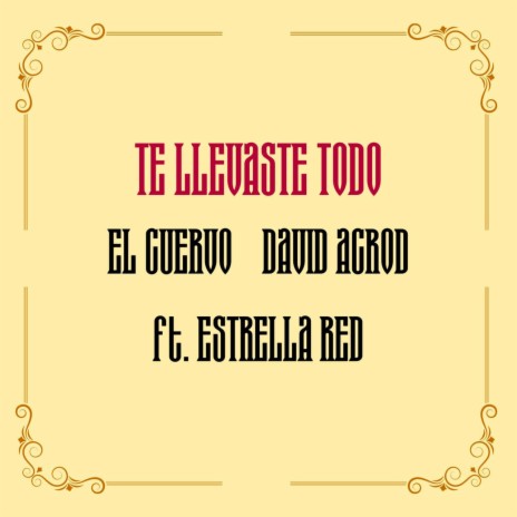 Te llevaste todo ft. David Acrod & Estrella Red