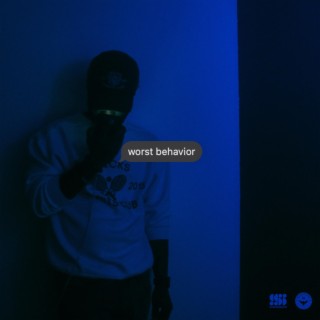 Worst Behavior lyrics | Boomplay Music