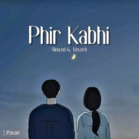 Phir Kabhi | Boomplay Music