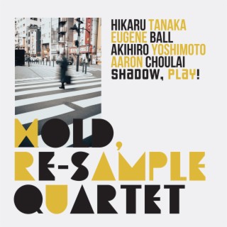 HOLD Re-SAMPLE QUARTET