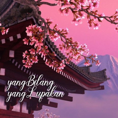 Yangbilangyanglupakan | Boomplay Music