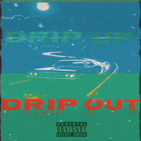 Drip Up & Drip Out ft. R3AL RAR3 | Boomplay Music