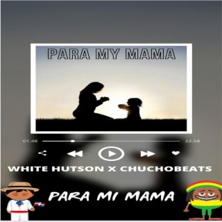 para mama ft. white hutson lyrics | Boomplay Music