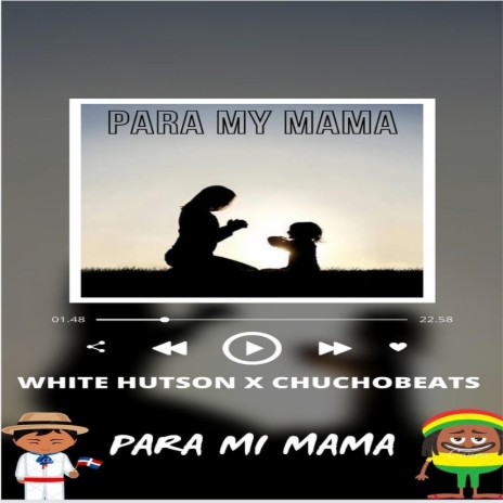 para mama ft. white hutson | Boomplay Music