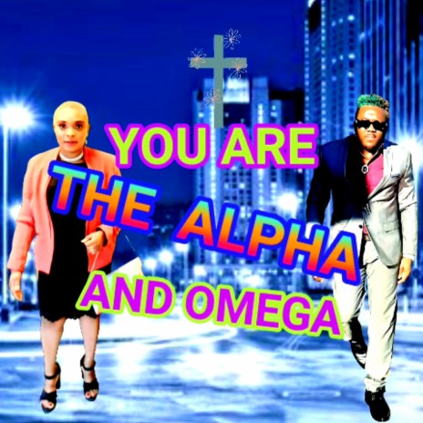 YOU ARE ALPHA AND OMEGA | Boomplay Music