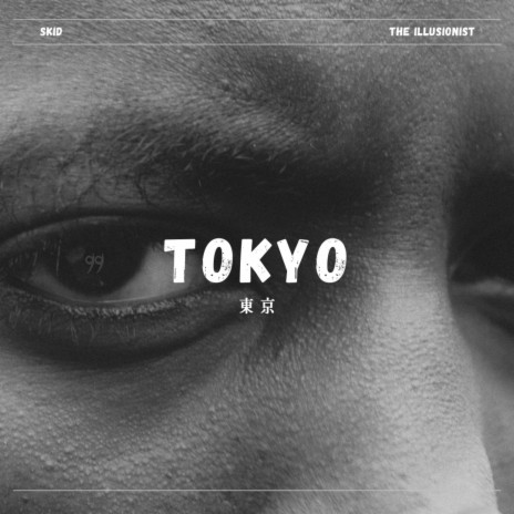Tokyo 東京 ft. Skid | Boomplay Music