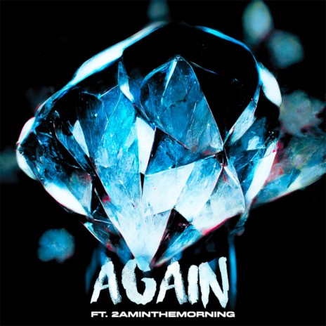 AGAIN ft. 2aminthemorning | Boomplay Music