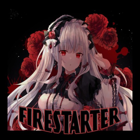 FIRESTARTER | Boomplay Music