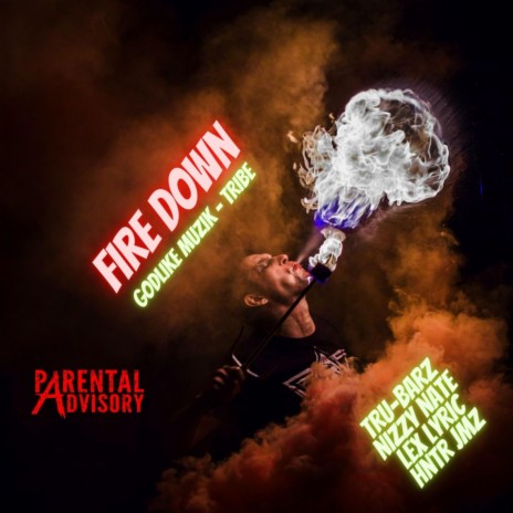 Fire Down ft. Nizzy Nate, Lex Lyric & Hntr Jmz