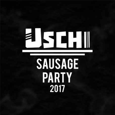 Sausage Party 2017 (feat. Markus Bakke) | Boomplay Music